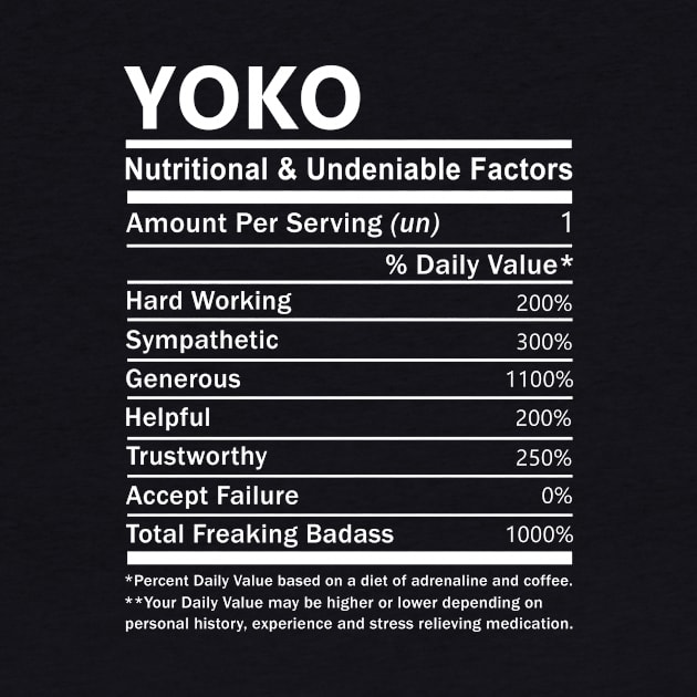 Yoko Name T Shirt - Yoko Nutritional and Undeniable Name Factors Gift Item Tee by nikitak4um